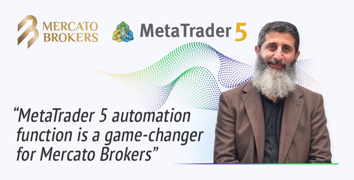 Mercato Brokers 借助 MetaTrader 5 自动化技术优化业务运营
